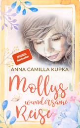 Mollys Wundersame Reise - Eine berührende Reise zu dir selbst I SPIEGEL-Bestseller