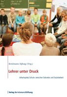 Bertelsmann Stiftung: Lehrer unter Druck 