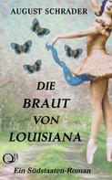 August Schrader: Die Braut von Louisiana (Gesamtausgabe) ★