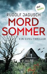 Mordsommer - Ein Eifel-Thriller – »Ein Psychothriller der Extraklasse!«, urteilt die Bild