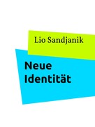 Lio Sandjanik: Neue Identität ★★