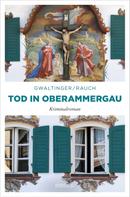 Xaver Maria Gwaltinger: Tod in Oberammergau ★★★★