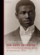 Christian Bommarius: Der gute Deutsche ★★★★★