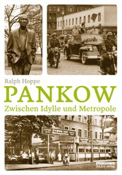 Pankow - Zwischen Idylle und Metropole