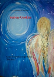 Seelen-Cookies - Coole Einsichten in spirituelle "Hot Spots"