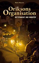 Oriksons Organisation - Mitternacht und Monster
