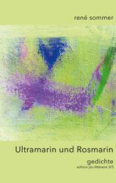 Ultramarin und Rosmarin - Gedichte