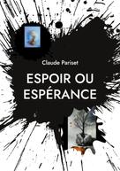 Claude Pariset: Espoir ou espérance 