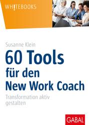 60 Tools für den New Work Coach - Transformation aktiv gestalten