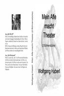 Wolfgang Haberl: Mein Affe macht Theater 
