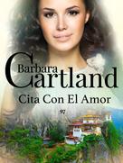 Barbara Cartland: Cita con el Amor 