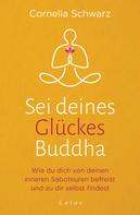 Shirley Michaela Seul: Sei deines Glückes Buddha 