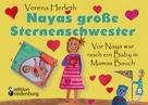 Verena Herleth: Nayas große Sternenschwester - Vor Naya war noch ein Baby in Mamas Bauch 