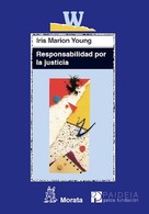 Iris Marion Young: Responsabilidad por la justicia 