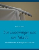 Reinhard Zöllner: Die Ludowinger und die Takeda 