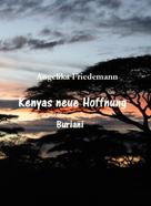 Angelika Friedemann: Kenyas neue Hoffnung 