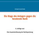 Christoph Conrad Henke: Die Klage des Anlegers gegen die beratende Bank 