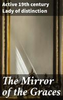 Active 19th century Lady of distinction: The Mirror of the Graces 