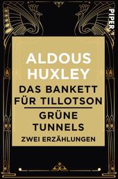 Das Bankett für Tillotson / Grüne Tunnels - Zwei Erzählungen