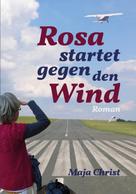Maja Christ: Rosa startet gegen den Wind 