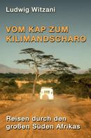 Ludwig Witzani: Vom Kap zum Kilimandscharo ★★★★★