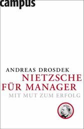 Nietzsche für Manager - Mit Mut zum Erfolg