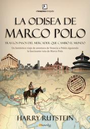 La odisea de Marco Polo - Trás los pasos del mercader que cambió el mundo