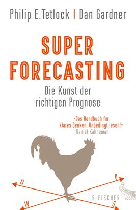 Superforecasting – Die Kunst der richtigen Prognose