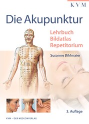Die Akupunktur - Lehrbuch | Bildatlas | Repetitorium