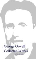 George Orwell: Collected Works 