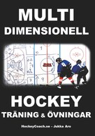 Jukka Aro: Multidimensionell Hockeyträning och Övningar 