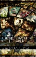 L. W. De Laurence: The Illustrated Key to the Tarot ★