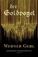 Werner Gerl: Der Goldvogel 
