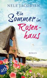 Ein Sommer im Rosenhaus - Roman