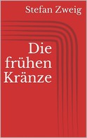 Stefan Zweig: Die frühen Kränze 