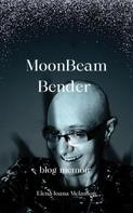 Elena Ioana Melanson: Moonbeam bender 
