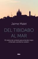 Jaime Malet: Del Tibidabo al mar 