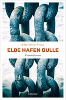 Ben Westphal: Elbe Hafen Bulle 