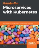 Gigi Sayfan: Hands-On Microservices with Kubernetes 