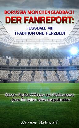 Borussia Mönchengladbach – Die Fohlenelf – Von Tradition und Herzblut für den Fußball