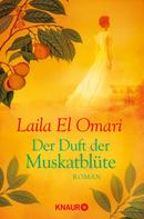 Laila El Omari: Der Duft der Muskatblüte ★★★★