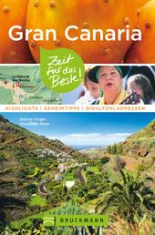 Bruckmann Reiseführer Gran Canaria: Zeit für das Beste - Highlights, Geheimtipps, Wohlfühladressen