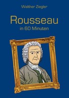 Walther Ziegler: Rousseau in 60 Minuten ★★★★★
