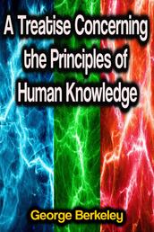 A Treatise Concerning the Principles of Human Knowledge