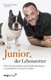 Junior der Lebensretter - Mein Hund entdeckte meine Krebserkrankung – nur deshalb bin ich noch am Leben