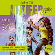 Luzifer junior (Band 7) - Fiese schöne Welt - Erlebe, wie sich der Sohn des Teufels in der Schule schlägt! Höllisch lustiges Hörbuch für Kinder ab 10 Jahren