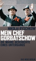 Nikolai Ryschkow: Mein Chef Gorbatschow ★★★★