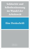Evangelische Kirche in Deutschland (EKD): Solidarität und Selbstbestimmung im Wandel der Arbeitswelt 
