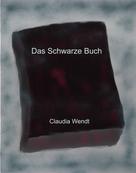Claudia Wendt: Das schwarze Buch 