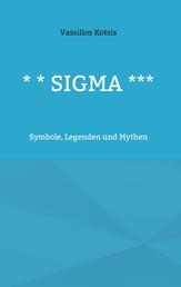 * * Sigma *** - Symbole, Legenden und Mythen